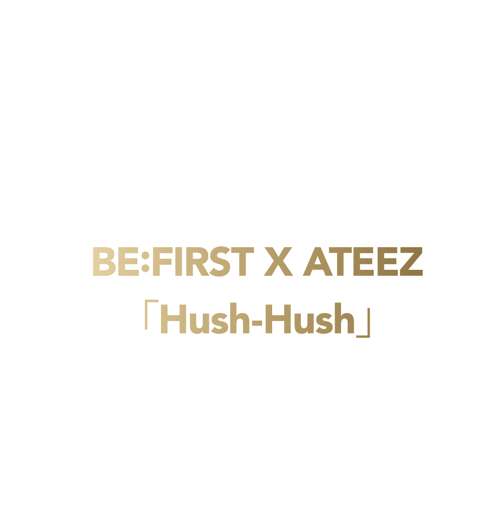 BE:FIRST X ATEEZ 「Hush-Hush」